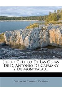 Juicio Crítico De Las Obras De D. Antonio De Capmany Y De Montpalau...