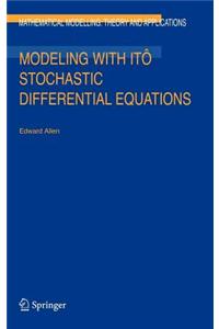Modeling with Ito Stochastic Differential Equations