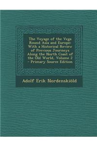 The Voyage of the Vega Round Asia and Europe