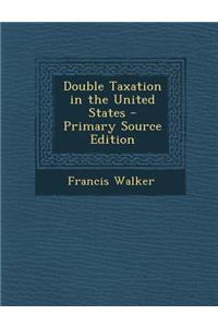 Double Taxation in the United States