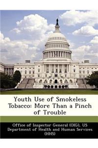 Youth Use of Smokeless Tobacco