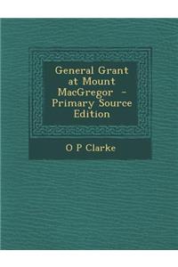 General Grant at Mount MacGregor