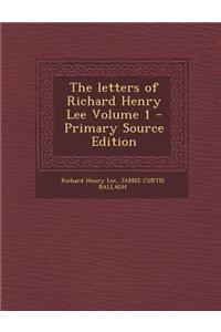 The Letters of Richard Henry Lee Volume 1