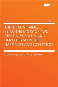 The Ideal Attained