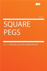 Square Pegs