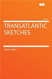 Transatlantic Sketches