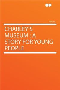 Charley's Museum