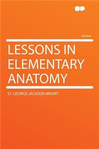 Lessons in Elementary Anatomy