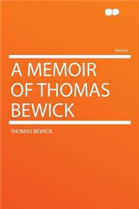 A Memoir of Thomas Bewick