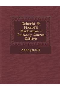 Ocherki Po Filosofii Marksizma - Primary Source Edition