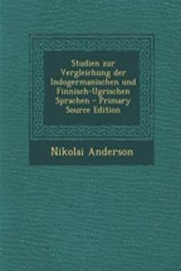 Studien Zur Vergleichung Der Indogermanischen Und Finnisch-Ugrischen Sprachen