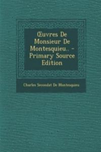 Uvres de Monsieur de Montesquieu.. - Primary Source Edition