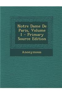 Notre Dame de Paris, Volume 1