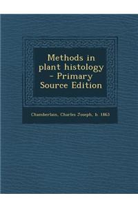 Methods in Plant Histology - Primary Source Edition
