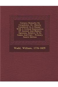 Cursory Remarks on Corpulence, Or, Obesity Considered as a Disease