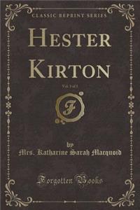 Hester Kirton, Vol. 3 of 3 (Classic Reprint)