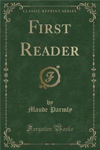 First Reader (Classic Reprint)