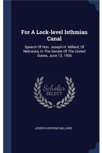 For A Lock-level Isthmian Canal