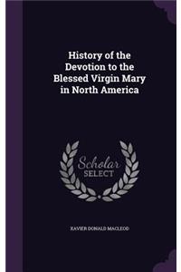 History of the Devotion to the Blessed Virgin Mary in North America