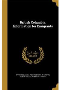 British Columbia. Information for Emigrants