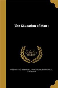 The Education of Man;