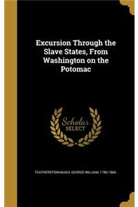 Excursion Through the Slave States, From Washington on the Potomac