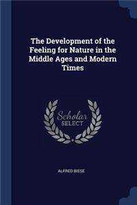 Development of the Feeling for Nature in the Middle Ages and Modern Times