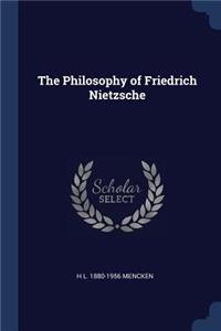 The Philosophy of Friedrich Nietzsche