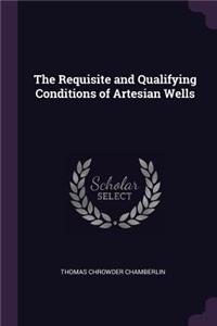 The Requisite and Qualifying Conditions of Artesian Wells