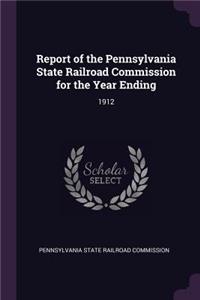 Report of the Pennsylvania State Railroad Commission for the Year Ending