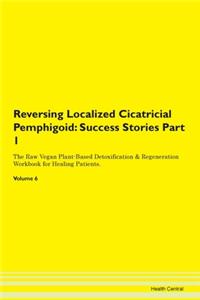 Reversing Localized Cicatricial Pemphigo