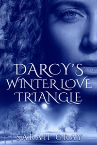 Darcy's Winter Love Triangle.