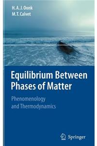 Equilibrium Between Phases of Matter