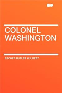 Colonel Washington