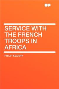 Service with the French Troops in Africa