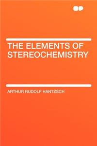 The Elements of Stereochemistry