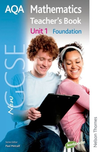 New AQA GCSE Mathematics Unit 1 Foundation Teacher's Book