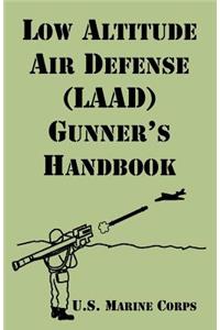 Low Altitude Air Defense (LAAD) Gunner's Handbook