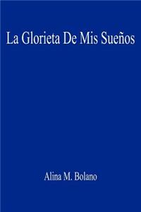 La Glorieta De Mis Suenos