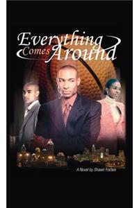 Everything Comes Around