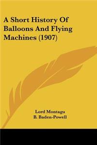 Short History Of Balloons And Flying Machines (1907)