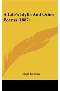 A Life's Idylls and Other Poems (1887)
