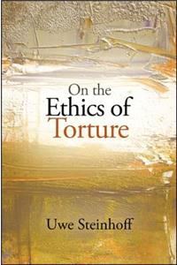 On the Ethics of Torture