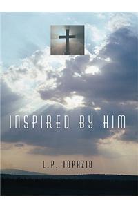 Inspired by Him