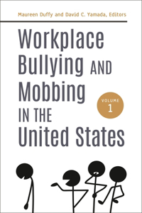 Workplace Bullying and Mobbing in the United States [2 Volumes]