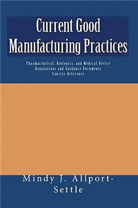 Current Good Manufacturing Practices