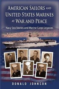 American Sailors and United States Marines at War and Peace