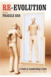 Re-Evolution of the Fragile Ego