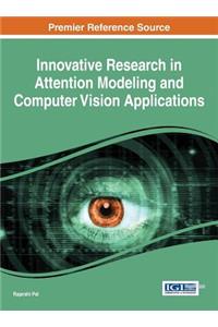 Innovative Research in Attention Modeling and Computer Vision Applications