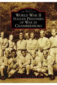 World War II Italian Prisoners of War in Chambersburg